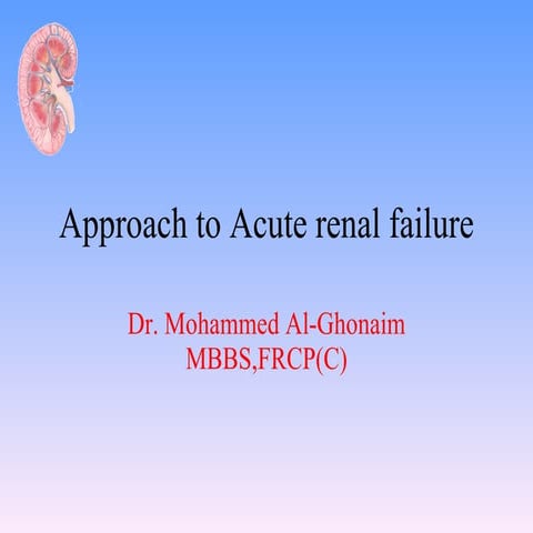 08 Al Ghonaim   Approach To Acute Renal Failure