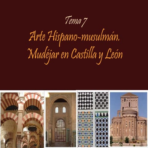 Tema 8. Arte Hispano-musulmán. Arte Mudéjar en Castilla y León