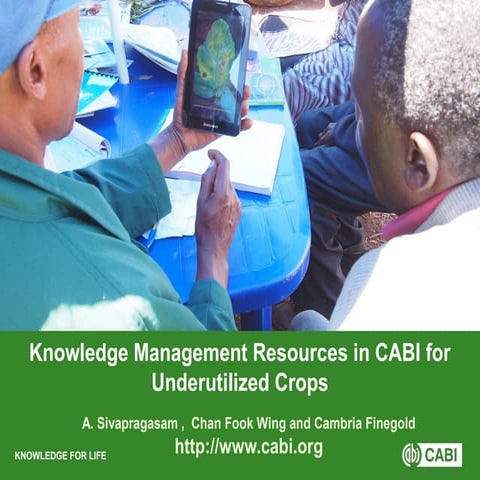 Knowledge Management in Underutilized Crops by A. Sivapragasam, CABI, Malaysia