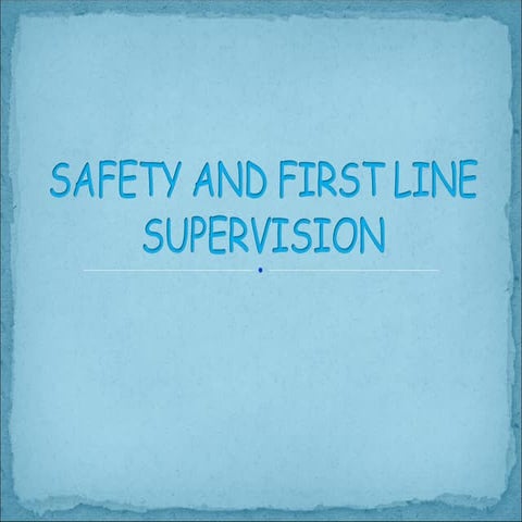 Safety and first line supervision ppt in civil | PPT
