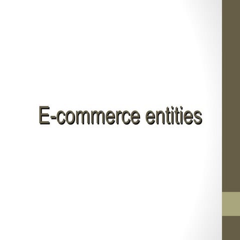 08 e commerce entities | PPT