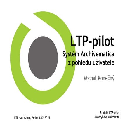 Michal Konečný - Systém Archivematica z pohledu uživatele