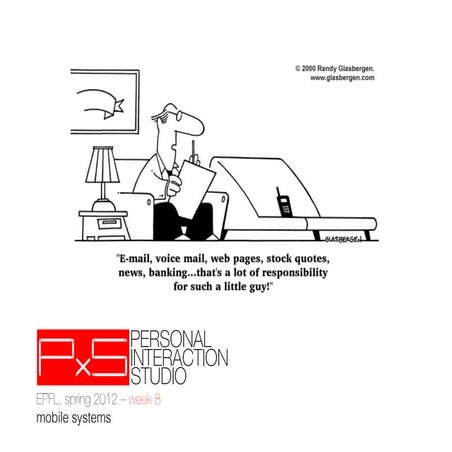 PxS’12 - week 8 mobile - systems