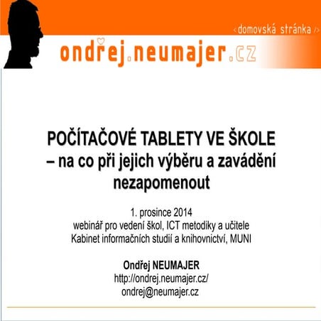 Webináře 2014: Ondřej Neumajer "Počítačové tablety ve škole — na co při jejic...