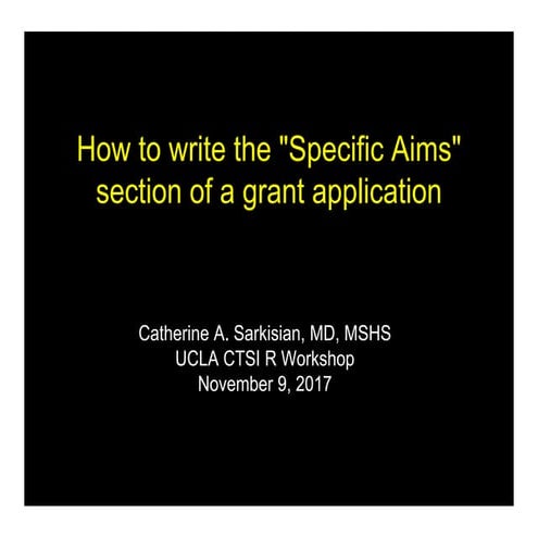 How to Write the “Specific Aims” Section of a Grant Application by Catherine ...