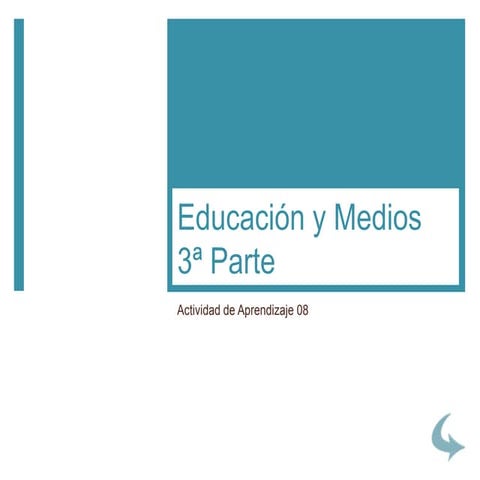08 Educación y medios 3ª parte 