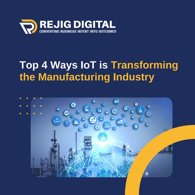 Top 4 ways IoT is Transforming the Manufacturing Industry | PDF