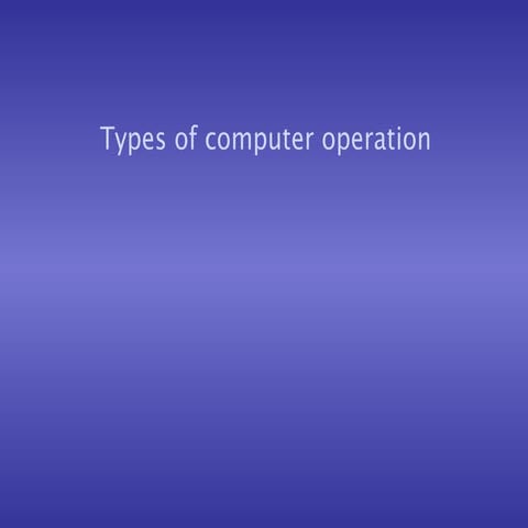09.1   types of computer operation