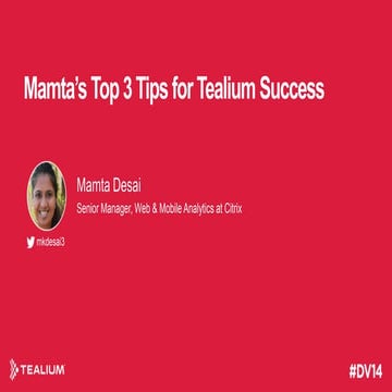 Digital Velocity 2014: "Mamta's Top 3 Tealium Tips for Success"