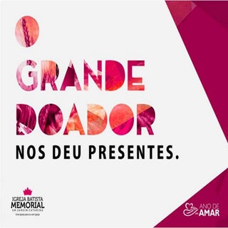 O Grande Doador nos Deu Presentes