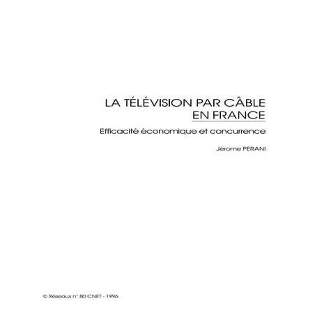 La télévision par câble en France. Efficacité économique et concurrence
