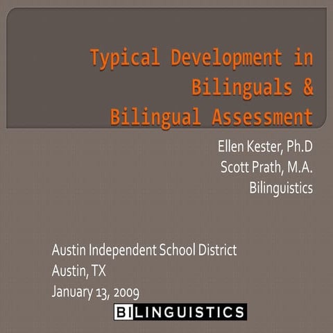 Typical Development in Bilinguals and Bilingual Assessment