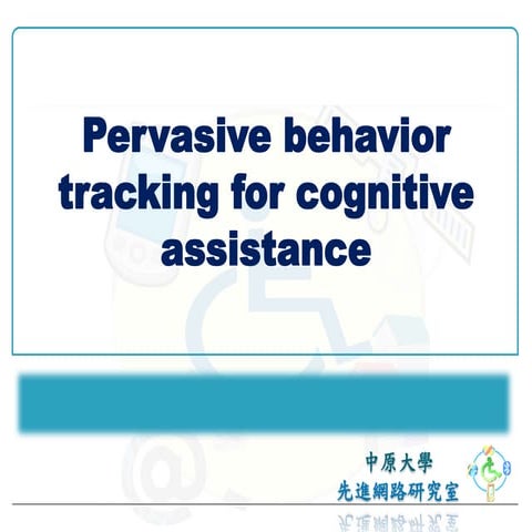 090223 Pervasive Behavior Tracking For Cognitive Assistance