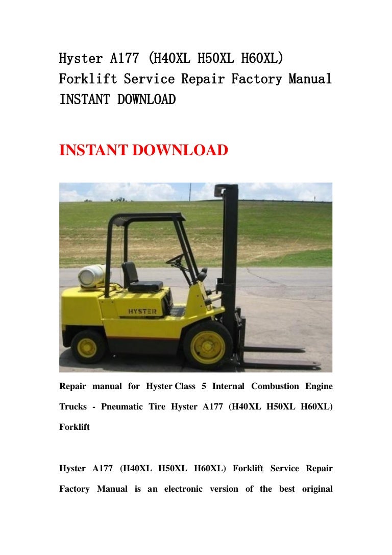 Hyster A177 (H40XL H50XL H60XL) Forklift Service Repair Factory Manua…