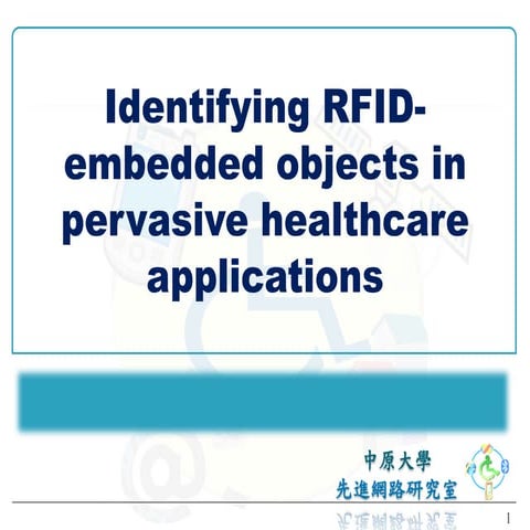 090302 Identifying Rfid Embedded Objects In Pervasive Healthcare Applications
