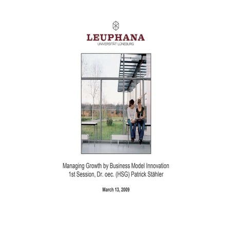 Growth by business model innovation, a lecture at Leuphana University