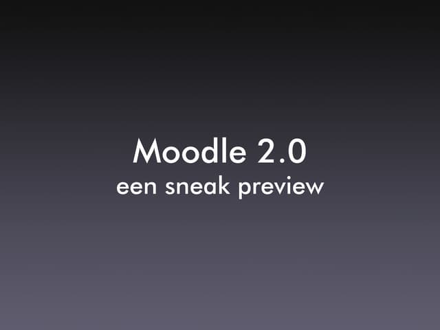 Moodle 2.0, een Sneak Preview