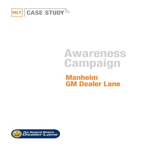 MLT Case Study: Manheim GM Dealer Lane Awareness Campaign