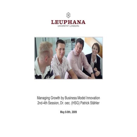 Growth by business model innovation, a lecture at Leuphana University, 2nd part
