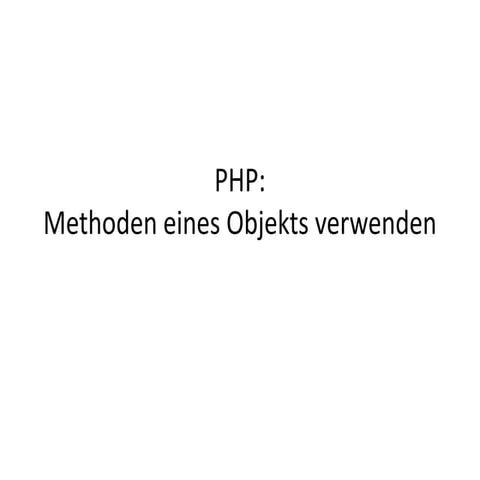 PHP: Objektmethoden verwenden