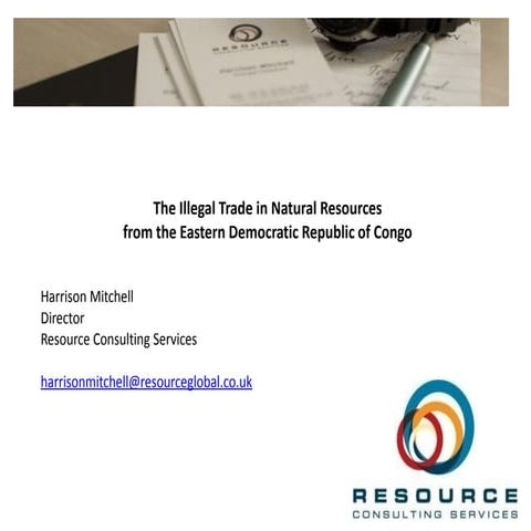 The Illegal Trade in Natural Resources from the Eastern Democratic Republic o...