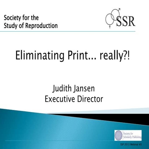 09102013 ssp webinar_eliminatingprintpresentation_judithjansen