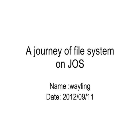 0911 juluosdev a_journey_of_filesystem_on_jos