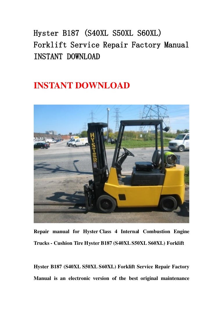 Hyster B187 (S40XL S50XL S60XL) Forklift Service Repair Factory Manua…
