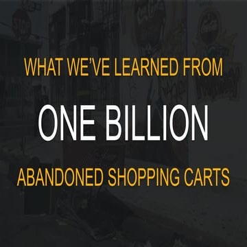 SAAL C - 09:25 - What We’ve Learned From One Billion Abandoned Shopping Carts...
