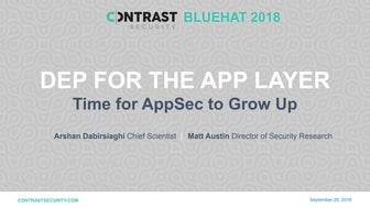 BlueHat v18 || Dep for the app layer - time for app sec to grow up
