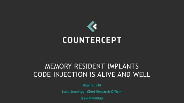 BlueHat v18 || Memory resident implants - code injection is alive and well
