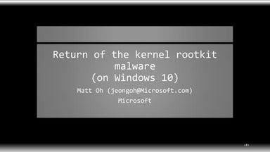 BlueHat v18 || Return of the kernel rootkit malware (on windows 10)