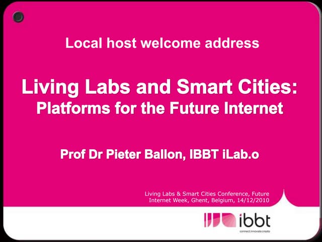 Prof. Dr. Pieter Ballon - Living Labs and Smart Cities: Platforms for the Fut...