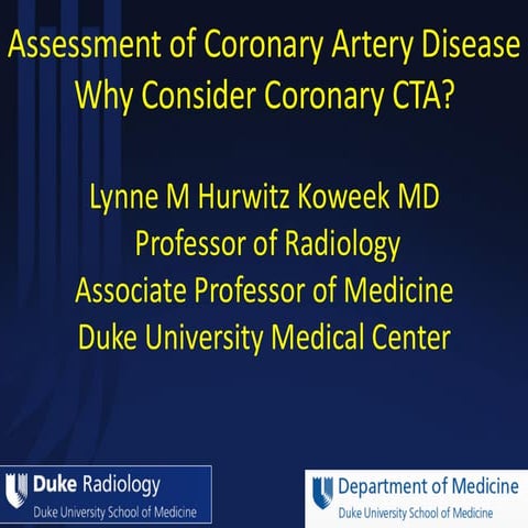 Assessment of Coronary Artery Disease: Why Consider Coronary CTA?