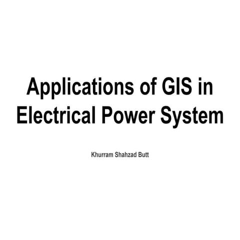 Applications of GIS in Electrical Power System