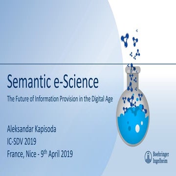 IC-SDV 2019: Semantic e-Science - The Future of Information Provision in the ...