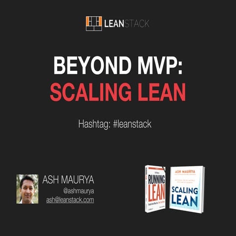 Ash Maurya, Beyond MVP - Scaling Lean, BoS USA 2016