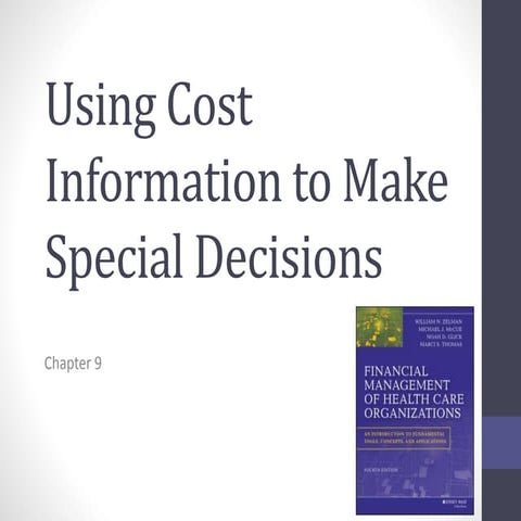 Chapter 9: Using Cost Information to Make Special Decisions