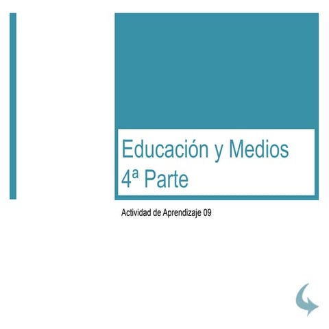 09 Educación y medios 4ª parte