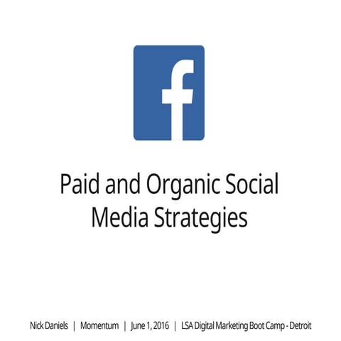 LSA Bootcamp Detroit: Facebook Paid and Organic Social Media Strategies (Mome...