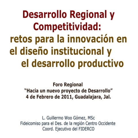 04-02-11 Desarrollo Regional y Competitividad - Guillermo Woo