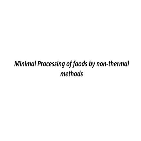  minimal processing of foods by non thermal methods