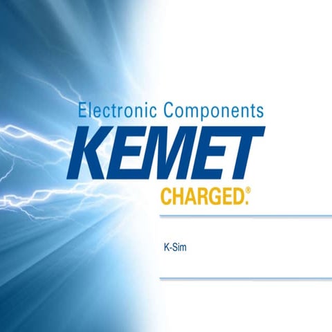 KEMET Webinar - Using KSIM and LTSpice | PPTX