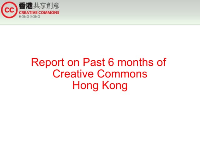 Report on Past 6 months of Creative Commons Hong Kong