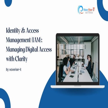 Secure Access Made Simple with Identity & Access