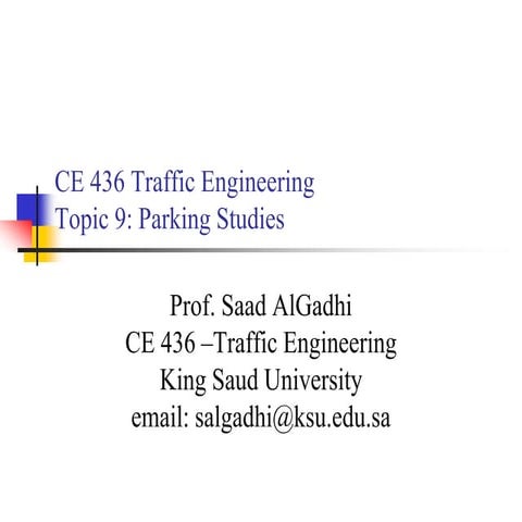 09 Parking Studies (Traffic Engineering هندسة المرور & Prof. Saad AlGadhi)