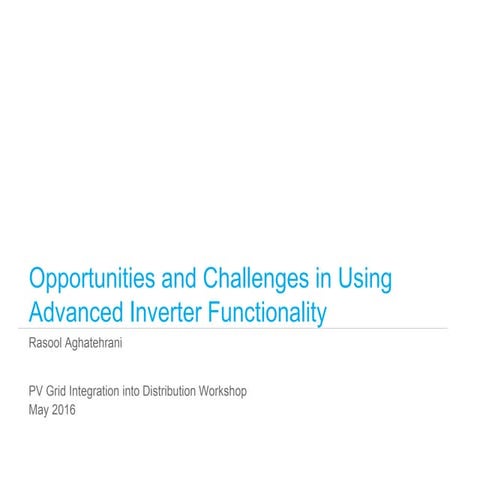 09 rasool opportunities and challenges in using advanced inverter functionality
