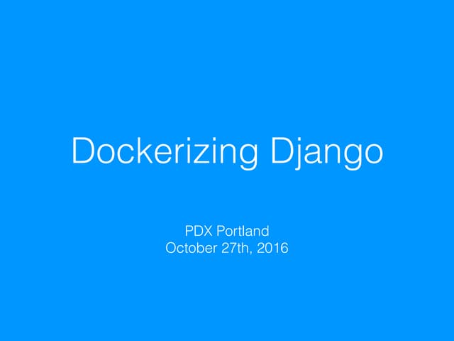 PDXPortland - Dockerize Django