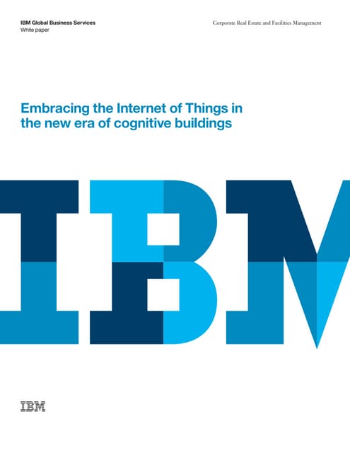 IBM Embracing IoT in the era of Cognitive Buildings PoV
