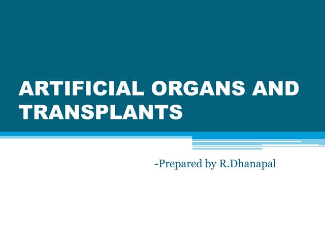 0_ARTIFICIAL ORGANS AND TRANSPLANTS ppt upto bone marrow.pptx
